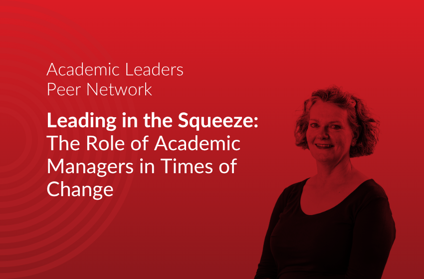 Leading in the Squeeze: The Role of Academic Managers in Times of Change